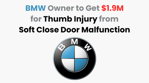 BMW Owner to Get $1.9M Compensation for Thumb Injury from Soft Close Door Malfunction news