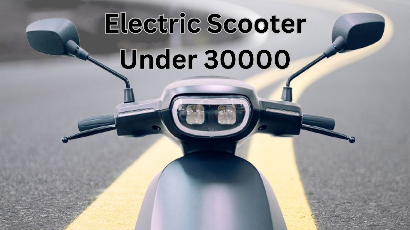 30000 के तहत सर्वश्रेष्ठ इलेक्ट्रिक स्कूटर news