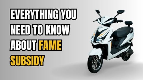 FAME II सब्सिडी क्या है? इसके महत्व, आवश्यकता, या लाभों की जांच करें