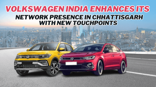 Volkswagen India Enhances Its Network Presence in Chhattisgarh with New Touchpoints