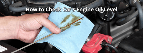 How to Check Car’s Engine Oil Level - A detailed Step-by-Step Guide