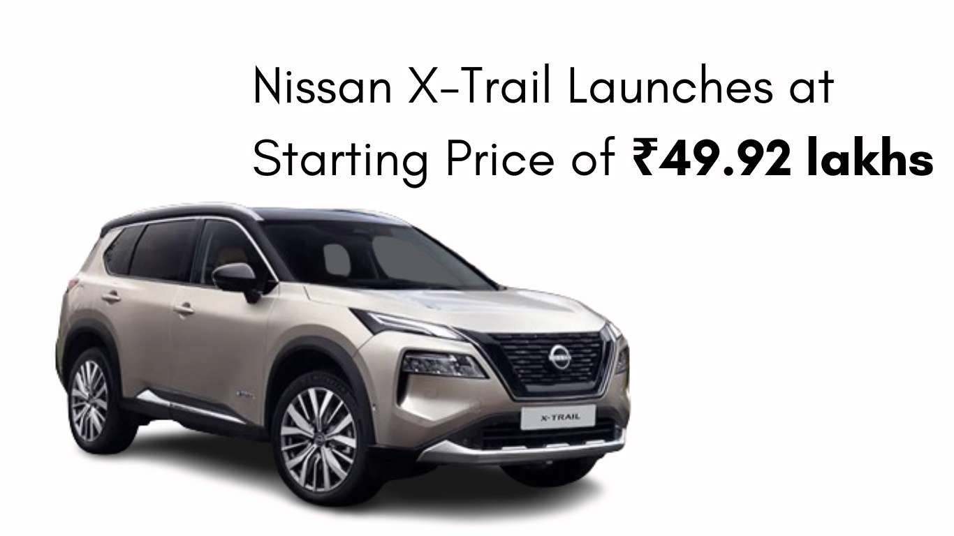 Nissan Launches the All-New X-TRAIL in India at starting price of ₹49.92 lakhs news