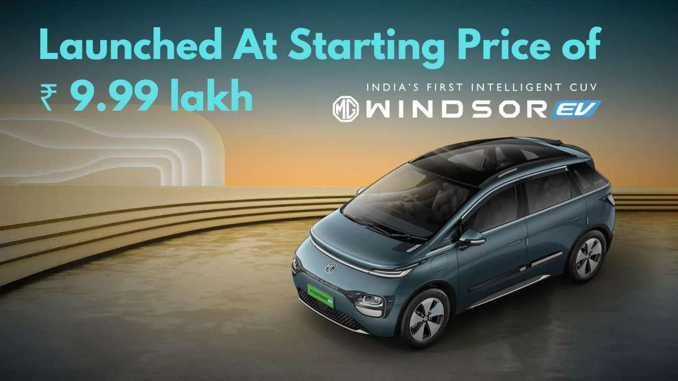 MG Windsor EV Launched at the price of ₹ 9.99 lakh