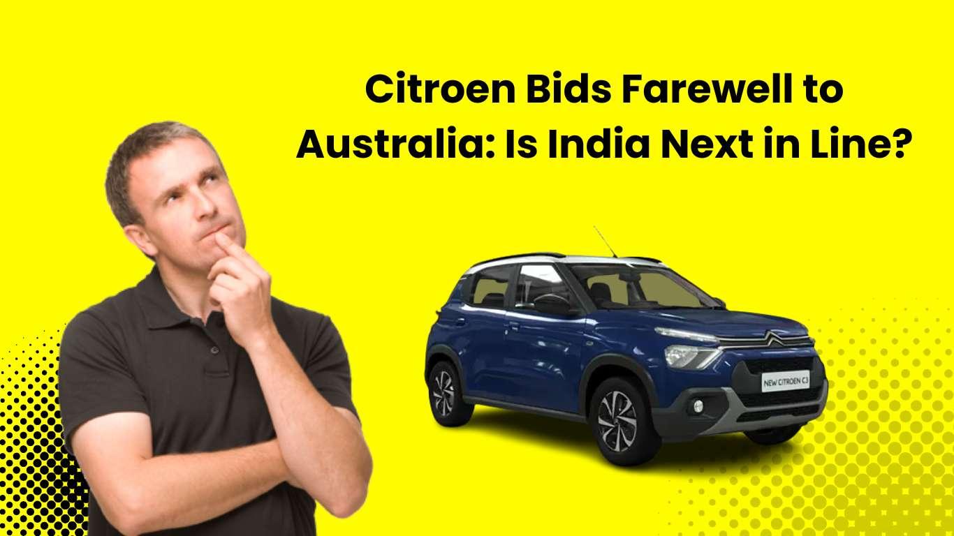 Citroen's Exit from Australia Raises Questions About Its Future in India