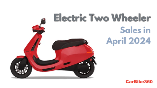 Electric Two Wheeler Sales in April 2024 | Massive MoM Decline
